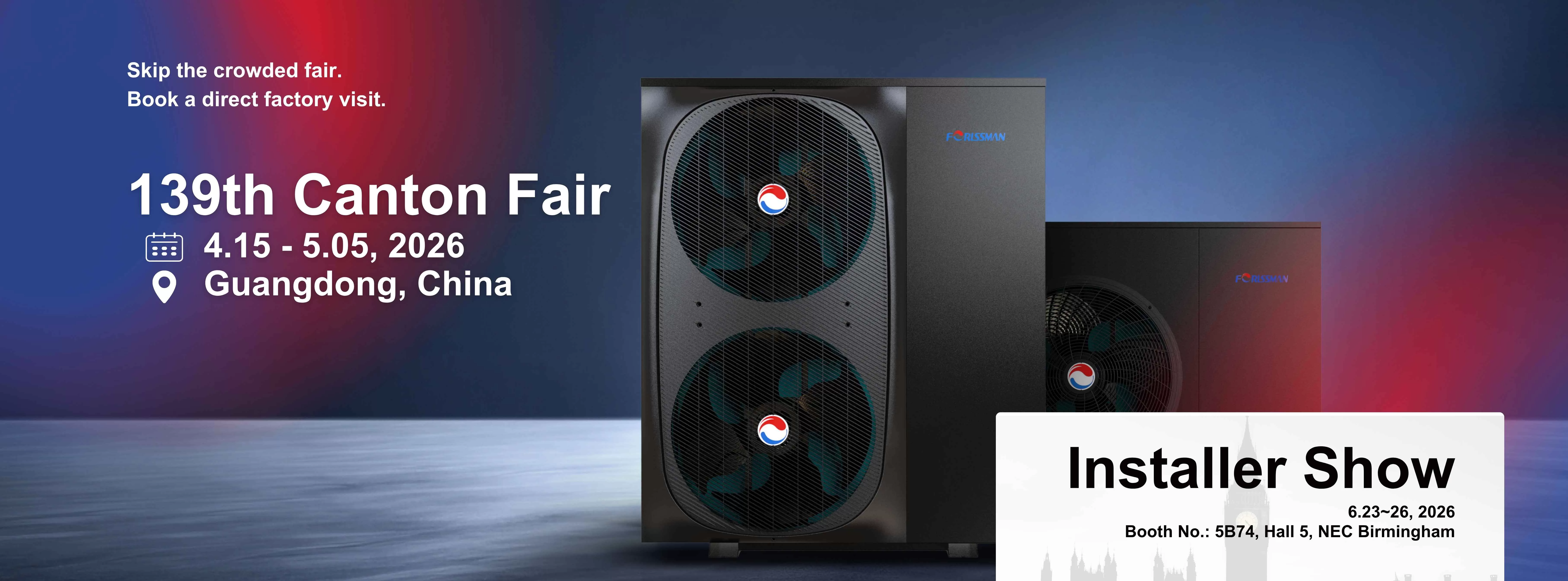 Skip the crowded fair. Visit our factory directly by appointment.